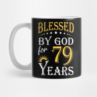 Blessed By God For 79 Years 79th Birthday Mug